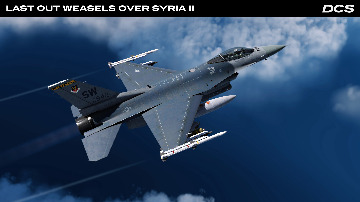 dcs-world-flight-simulator-05-f-16c-last-out-weasels-over-syria-ii-campaign